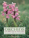 Orchids of Britain and Ireland (eBook): A Field and Site Guide